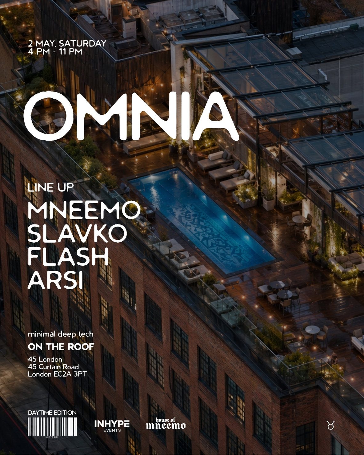 OMNIA rooftop event poster for Saturday 2 May, 4 PM to 11 PM, at 45 London on Curtain Road. A cinematic aerial view shows a luxury Shoreditch rooftop terrace with a pool, glass-covered dining area, warm lighting and brick architecture. Large white OMNIA logo across the centre. Lineup includes MNEEMO, SLAVKO, FLASH and ARSI. Minimal deep tech, on the roof, daytime edition, with Inhype Events and House of MNEEMO logos at the bottom.